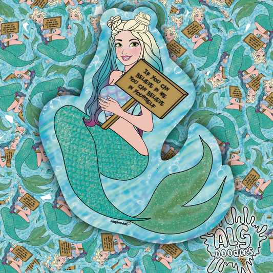 Collage-style image featuring a pastel mermaid vinyl sticker holding a sign that says “If you can believe in me you can believe in yourself.”